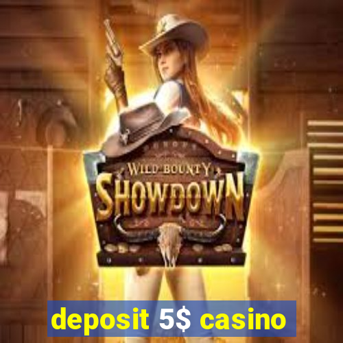 deposit 5$ casino