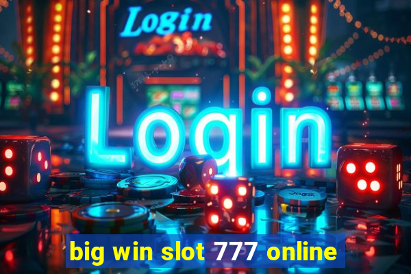 big win slot 777 online