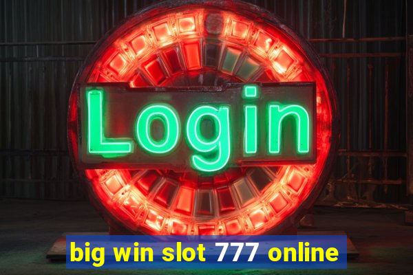 big win slot 777 online