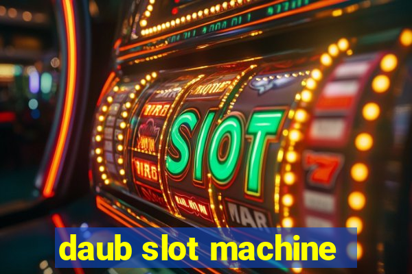 daub slot machine