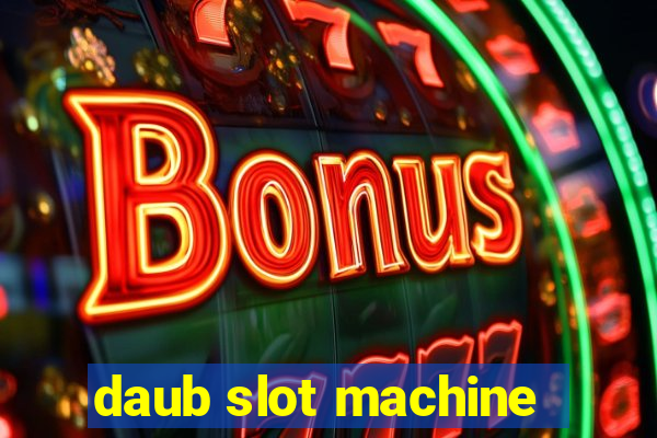 daub slot machine