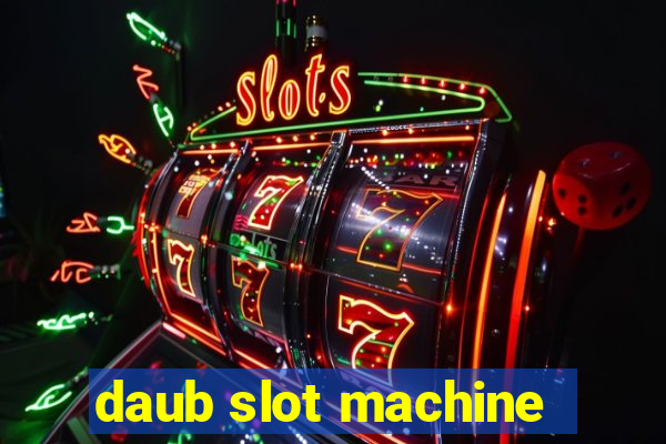 daub slot machine