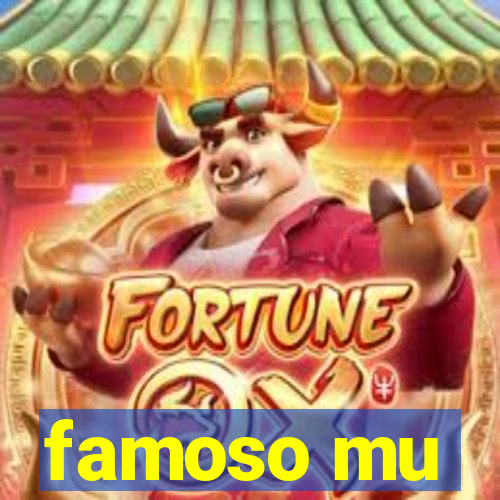 famoso mu