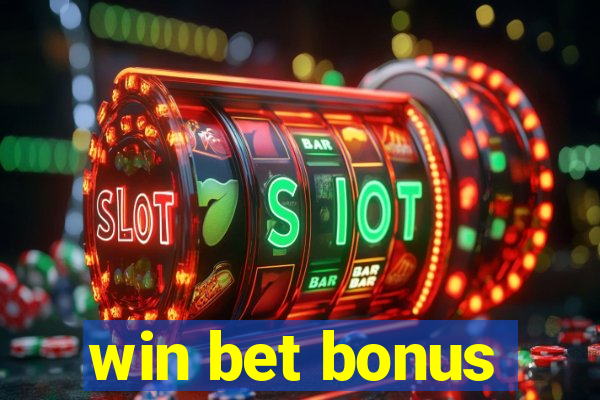 win bet bonus