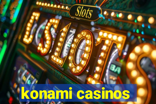 konami casinos