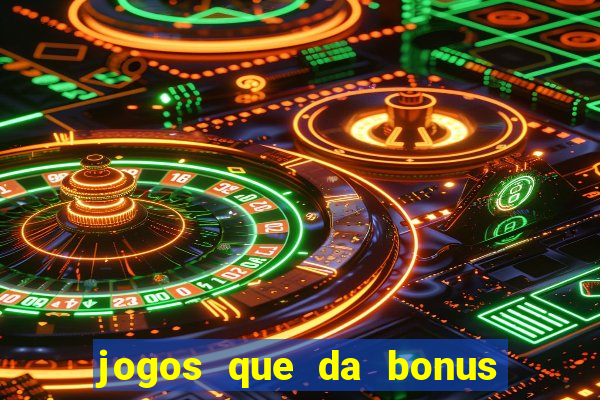 jogos que da bonus sem depósito