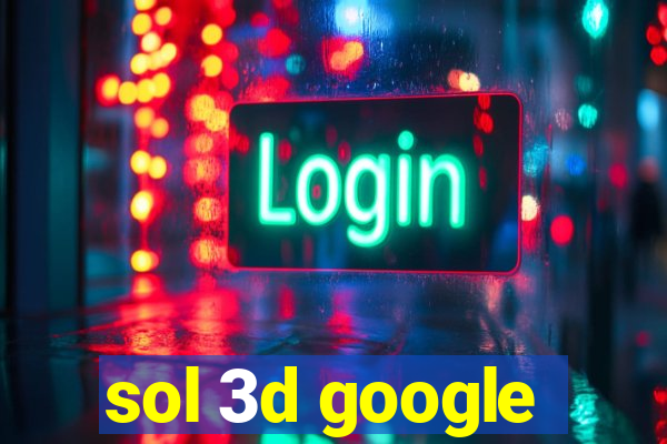 sol 3d google