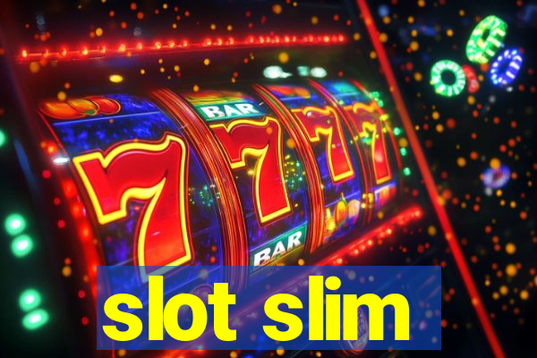 slot slim