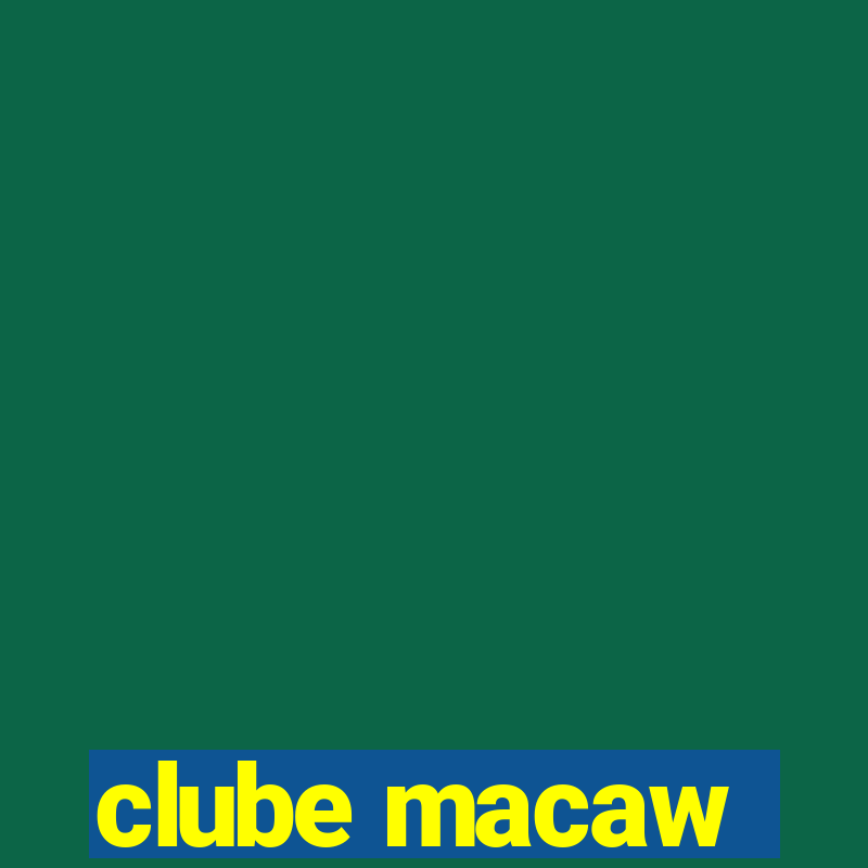 clube macaw