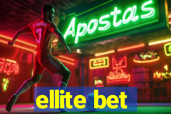 ellite bet