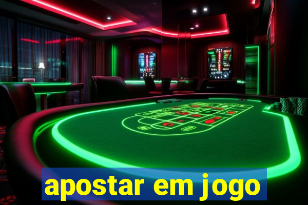 apostar em jogo