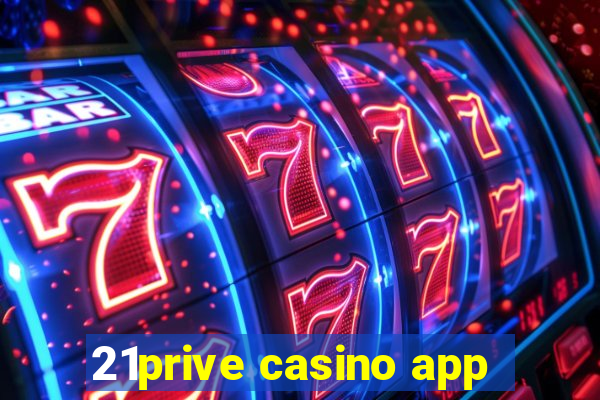 21prive casino app