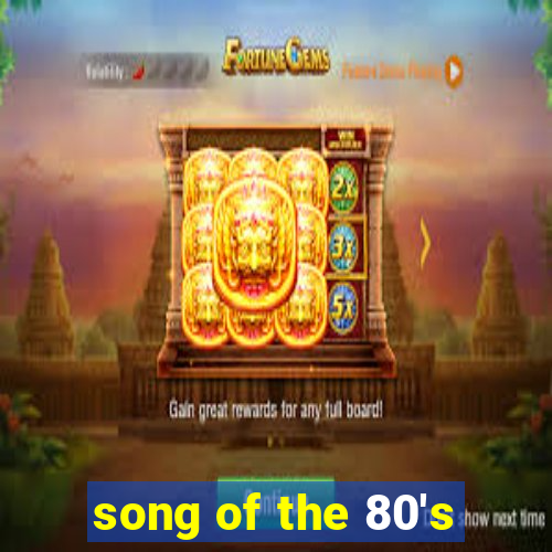 song of the 80's