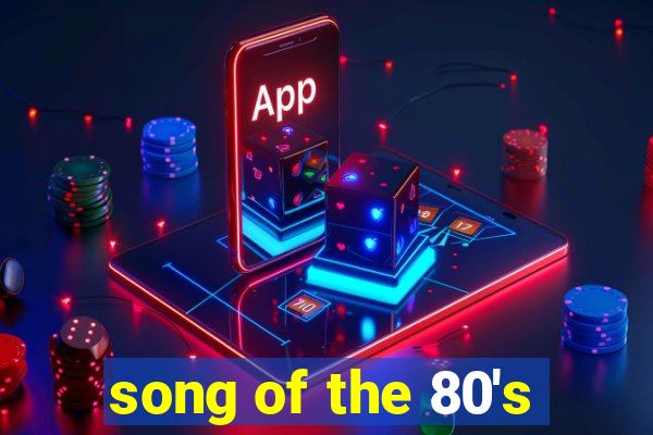 song of the 80's