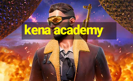 kena academy