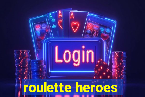 roulette heroes