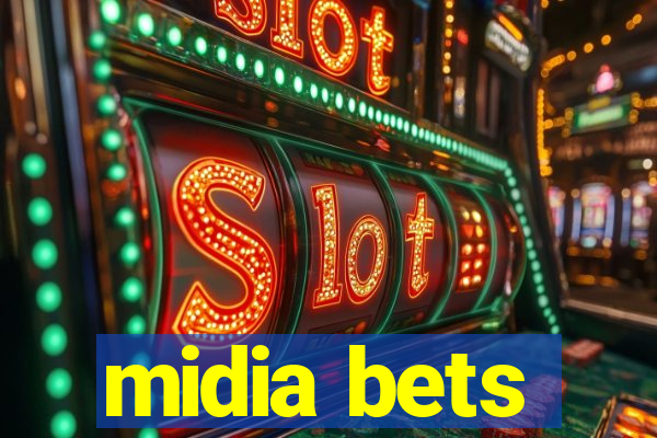 midia bets