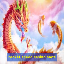 rocket speed casino slots