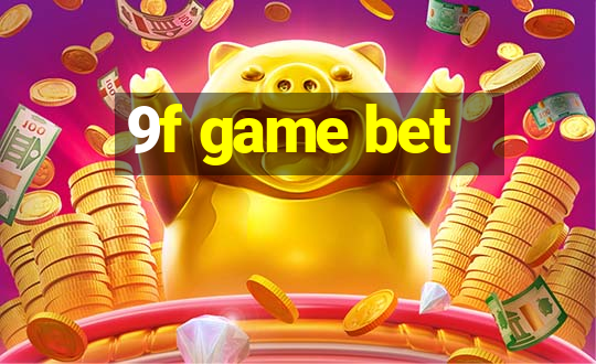 9f game bet