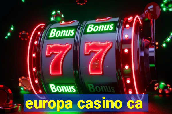 europa casino ca