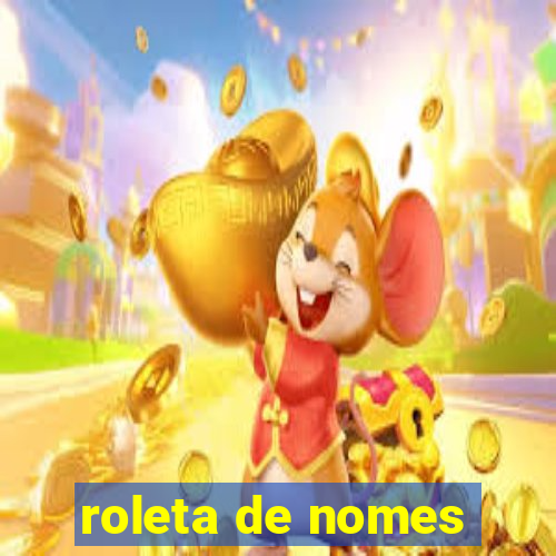 roleta de nomes