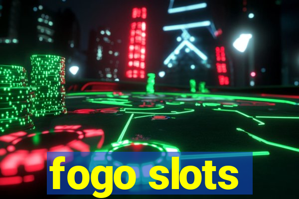 fogo slots