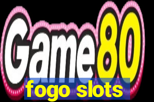 fogo slots