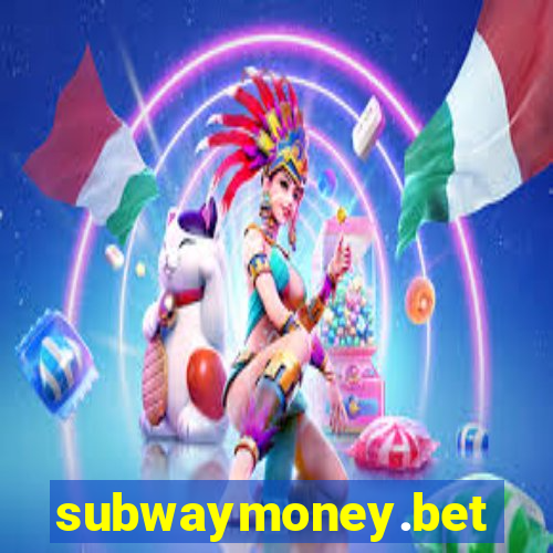 subwaymoney.bet