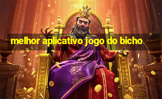 melhor aplicativo jogo do bicho