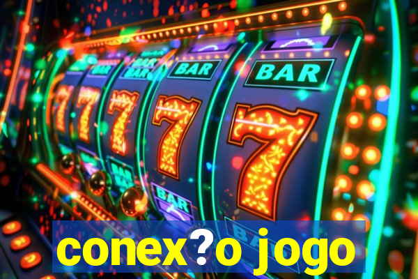 conex?o jogo