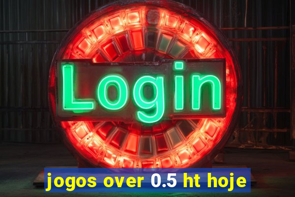 jogos over 0.5 ht hoje