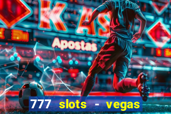 777 slots - vegas casino slot