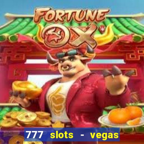 777 slots - vegas casino slot