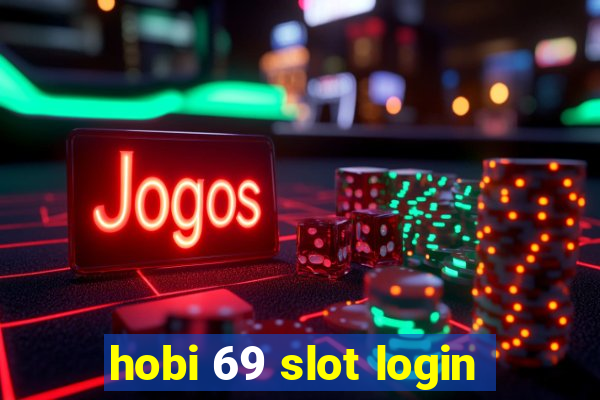 hobi 69 slot login