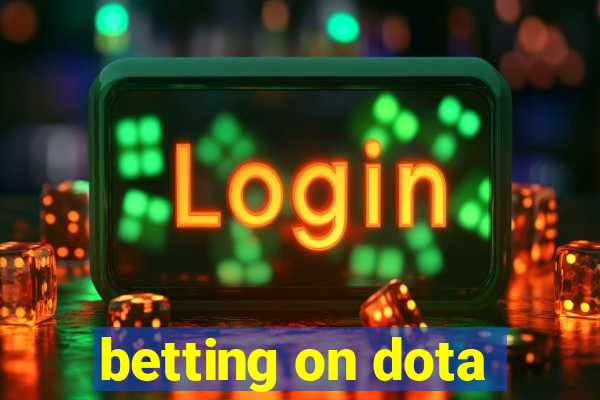 betting on dota