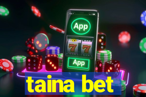 taina bet