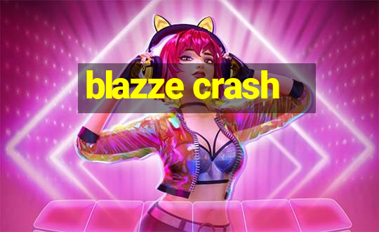 blazze crash