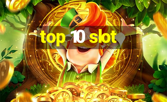 top 10 slot