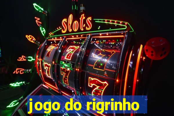 jogo do rigrinho