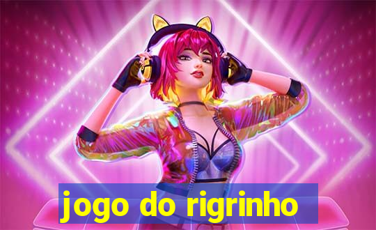 jogo do rigrinho