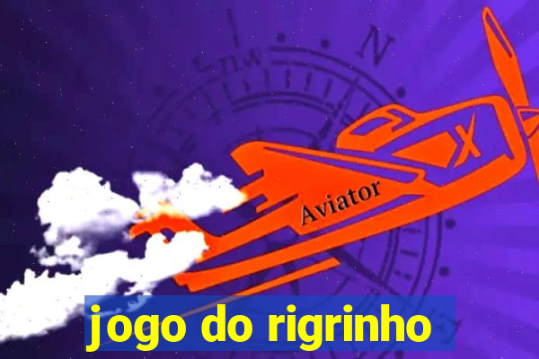 jogo do rigrinho