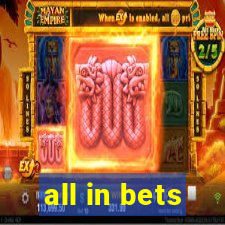 all in bets