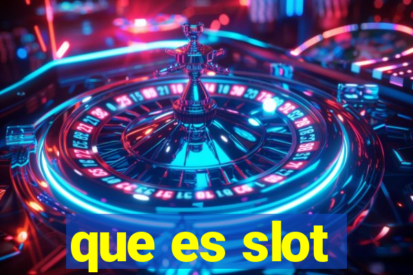 que es slot