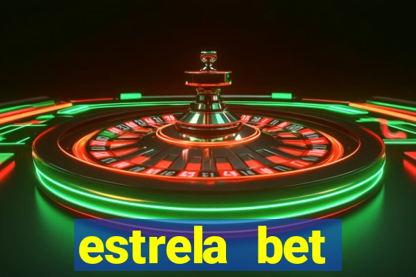 estrela bet primeiro deposito