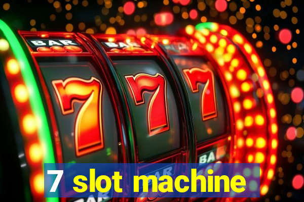 7 slot machine