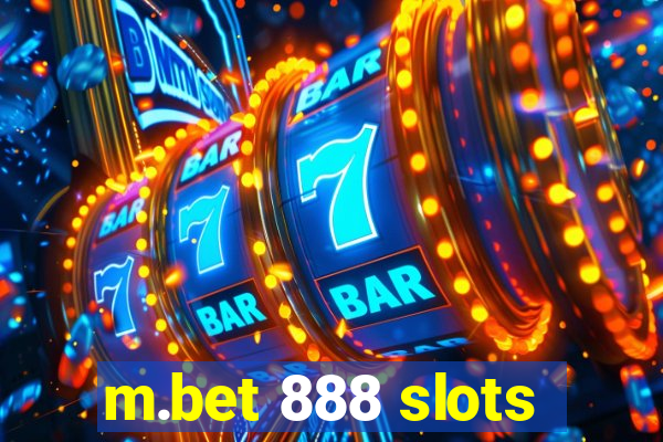 m.bet 888 slots