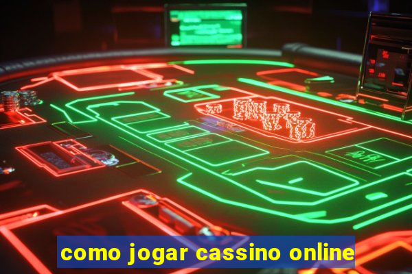 como jogar cassino online