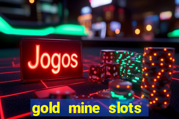 gold mine slots real money