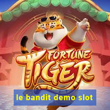 le bandit demo slot