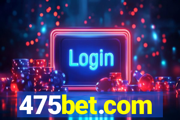 475bet.com